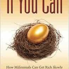 [Download] EBOOK 📔 If You Can: How Millennials Can Get Rich Slowly by William J Bern