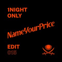 NameYourPrice Edit 015 // 1Night Only (FREE DOWNLOAD)