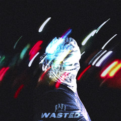 Wasted