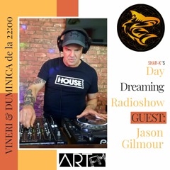 Jason Gilmour, Shar-K - Day Dreaming Radioshow ep.48