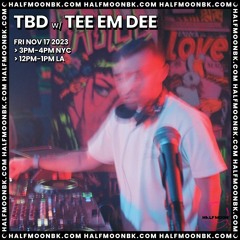 TBD w/ TEE EM DEE - 11.17.23