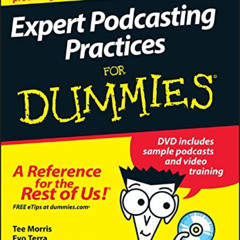 [DOWNLOAD] KINDLE 📙 Expert Podcasting Practices For Dummies by  Tee Morris,Evo Terra