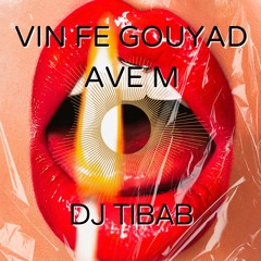 Vin fe gouyad ave m (DJ Edit)