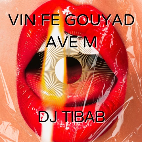 Vin fe gouyad ave m (DJ Edit)