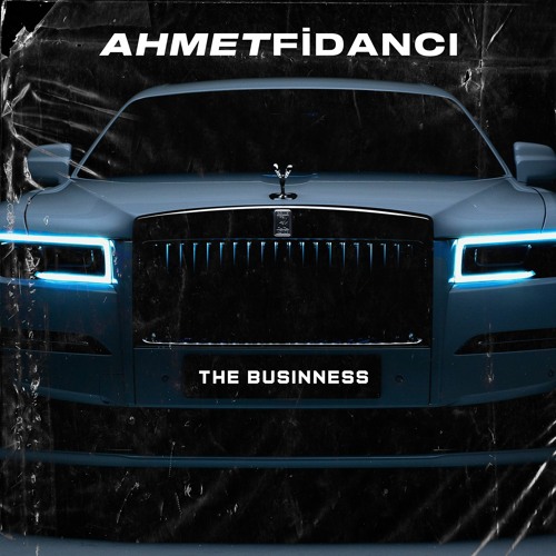 The Businness (Ahmet Fidancı Remix)