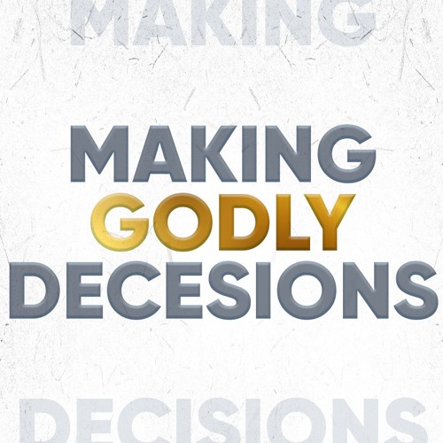Making Godly Decisions