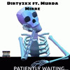 Download Video: Dirty 2xx X Murda Mirre - Patiently Waiting