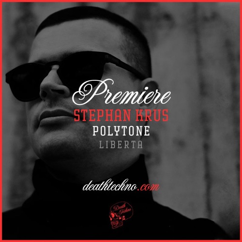 DT:Premiere | Stephan Krus - Polytone [Liberta]