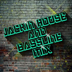 Jackin/Bassline Mix