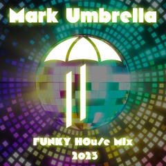 Funkyyy House Mix 2023 - Mark Umbrella (Set)