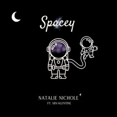 Spacey Ft. XBValentine