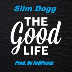 The Good Life (Prod. By FellPeepz)