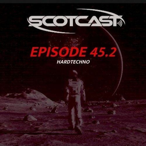 SCOTCAST 45.2 HARDTECHNO