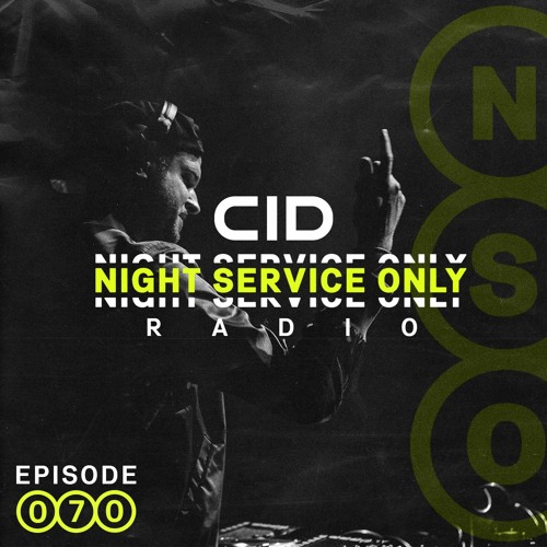 CID Presents: Night Service Only Radio: Episode 070