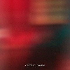 Centeno - Donum (Original Mix) FREE DOWNLOAD