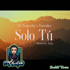 Sólo Tú (DJ Selphi bachata version ft Camilo Bass & Cisco)