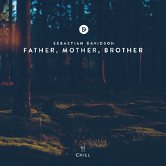 Father, Mother, Brother