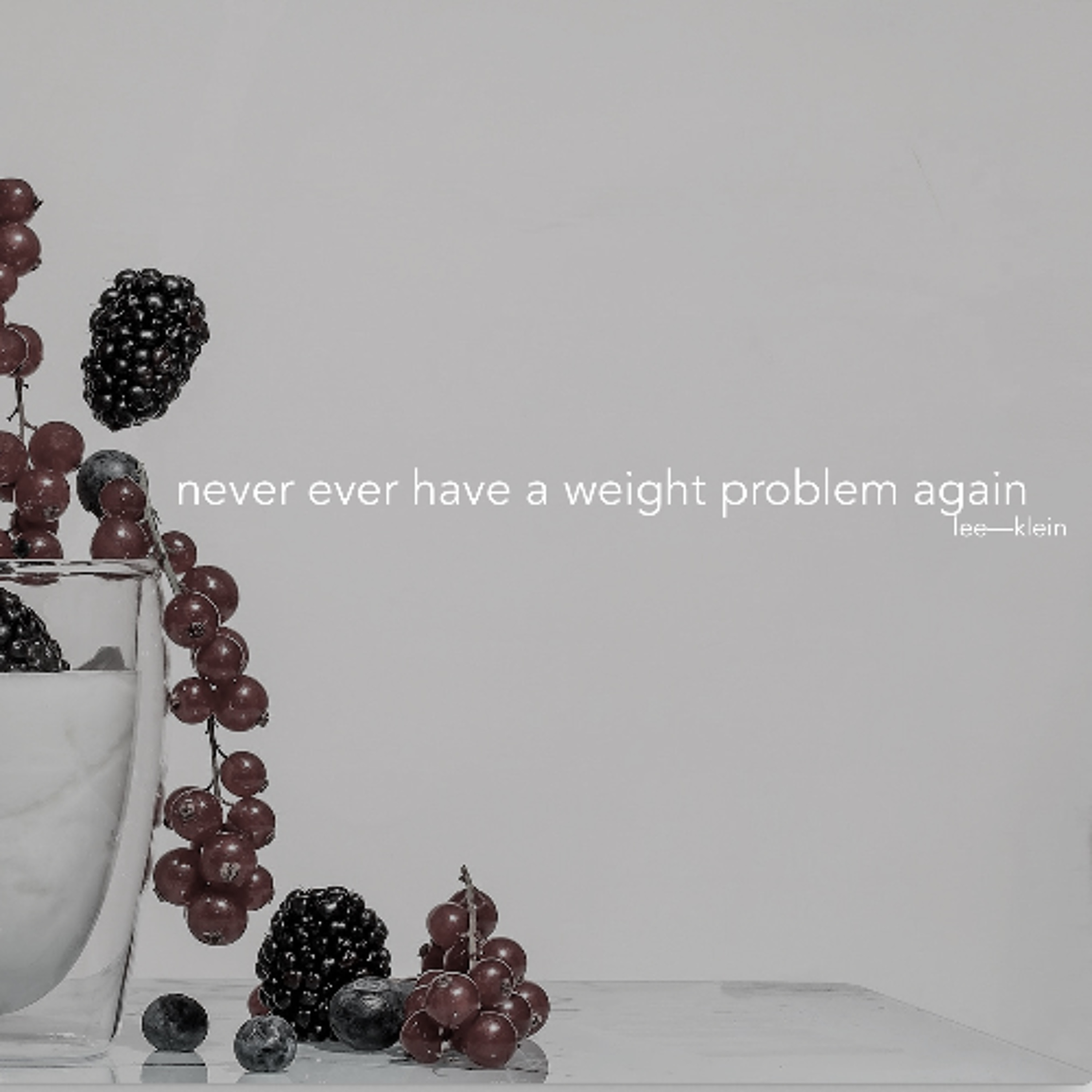NEVER EVER HAVE A WEIGHT PROBLEM AGAIN episode artwork