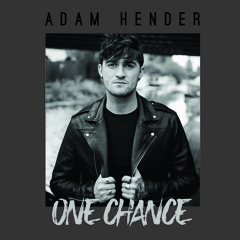 Adam Hender - One Chance