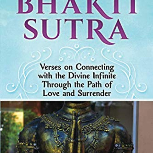 [DOWNLOAD] EBOOK 🗂️ Narada’s Bhakti Sutra: Verses on Connecting with the Divine Infi