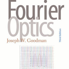 ACCESS KINDLE 📙 Introduction to Fourier Optics by  Joseph Goodman EBOOK EPUB KINDLE
