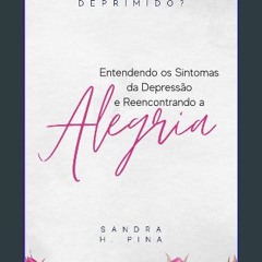 Ebook PDF  🌟 VOCÊ ESTÁ ANSIOSO E DEPRIMIDO?: Entendendo os Sintomas da Depressão e Reencontrando a
