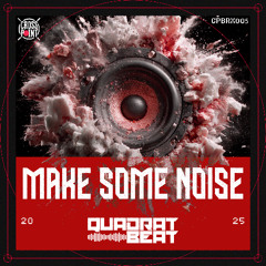 CPBRX005: Quadrat Beat - Make Some Noise
