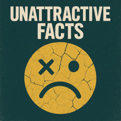 "Unattractive Facts"