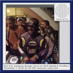 Sun O.C. presents Grimey Hours November Special w/ Ruff Sqwad, NoizBoiz and Guest MCs - 1st November