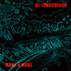 MAKE A MOVE