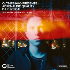 Olympe4000 présente : Adrenaline Quality x Dj Physical - 18 Avril 2024