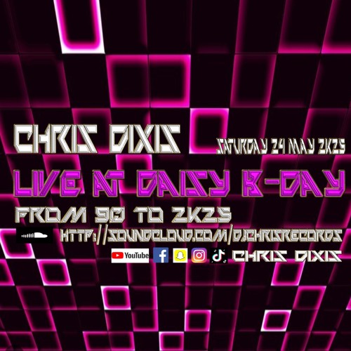 Chris Dixis Live @ Daisy B-Day From 90 to 2K25 Saturday 24 May 2K25