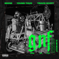 Migos - Give No Fxk (Remix) [feat. Travis Scott & Young Thug]