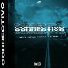 XPM - Corretivo ( Boy B x Repete Jr x Deezy-X x Sulladaz )