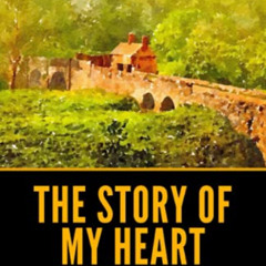 GET KINDLE ✔️ The Story of My Heart: An Autobiography by  Richard Jefferies PDF EBOOK