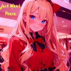 Just Want Peace (Prod. Tenketsu)