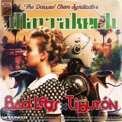 The Darrow Chem Syndicate - Marrakech (Bad Legs & Tiburón Remix)★★★ OUT SOON!! ★★★