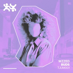 WZZED - Buds (TJUM001)