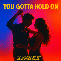 You Gotta Hold On