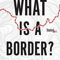 PDF Read Online What Is a Border? download