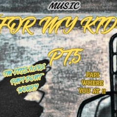 FOR MY KIDS PT 5 ALBUM DROPS 9/9/25
