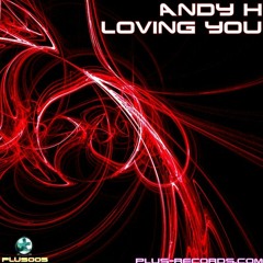 Andy H - Loving You *OUT NOW*
