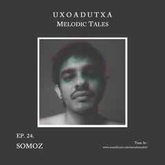 MELODIC TALES - Episode 24 by Somoz