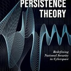 READ KINDLE PDF EBOOK EPUB Cyber Persistence Theory: Redefining National Security in Cyberspace (Bri