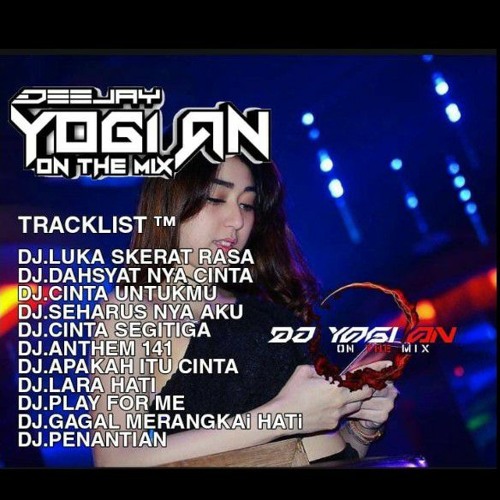 DJ.YOGI LUKA SKERAT RASA vs DAHSYATNYA CINTA™DUGEM TERBARU