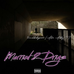Married 2 Drugs