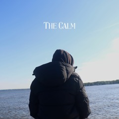 The Calm (Prod. Beats By Con)[ON ALL PLATFORMS]