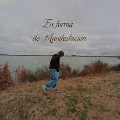 En Forma de Manifestacion (prod. Jordi'sBeats)