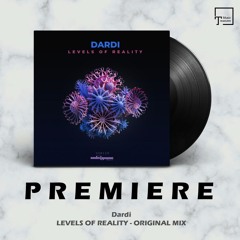 PREMIERE: Dardi - Levels Of Reality (Original Mix) [UNDERGROOVE MUSIC]