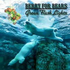 Berry for Bears - Green Flash